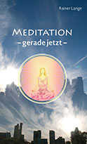 Rainer Lange - Meditation – gerade jetzt