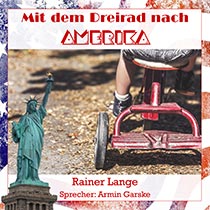 Rainer Lange - Mit dem Dreirad nach Amerika