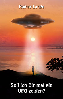 Rainer Lange - Soll ich Dir mal ein UFO zeigen?